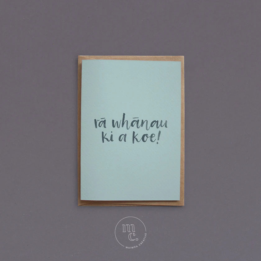 Greeting Card - ra whanau ki a koe (Happy Birthday to you)