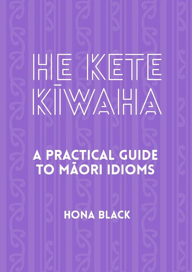 Book - He Kete Kiwaha - A Practical Guide to Maori Idioms