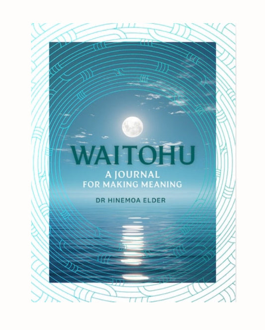 Book - Waitohu - A Journal for Making Meaning - Dr Hinemoa Elder
