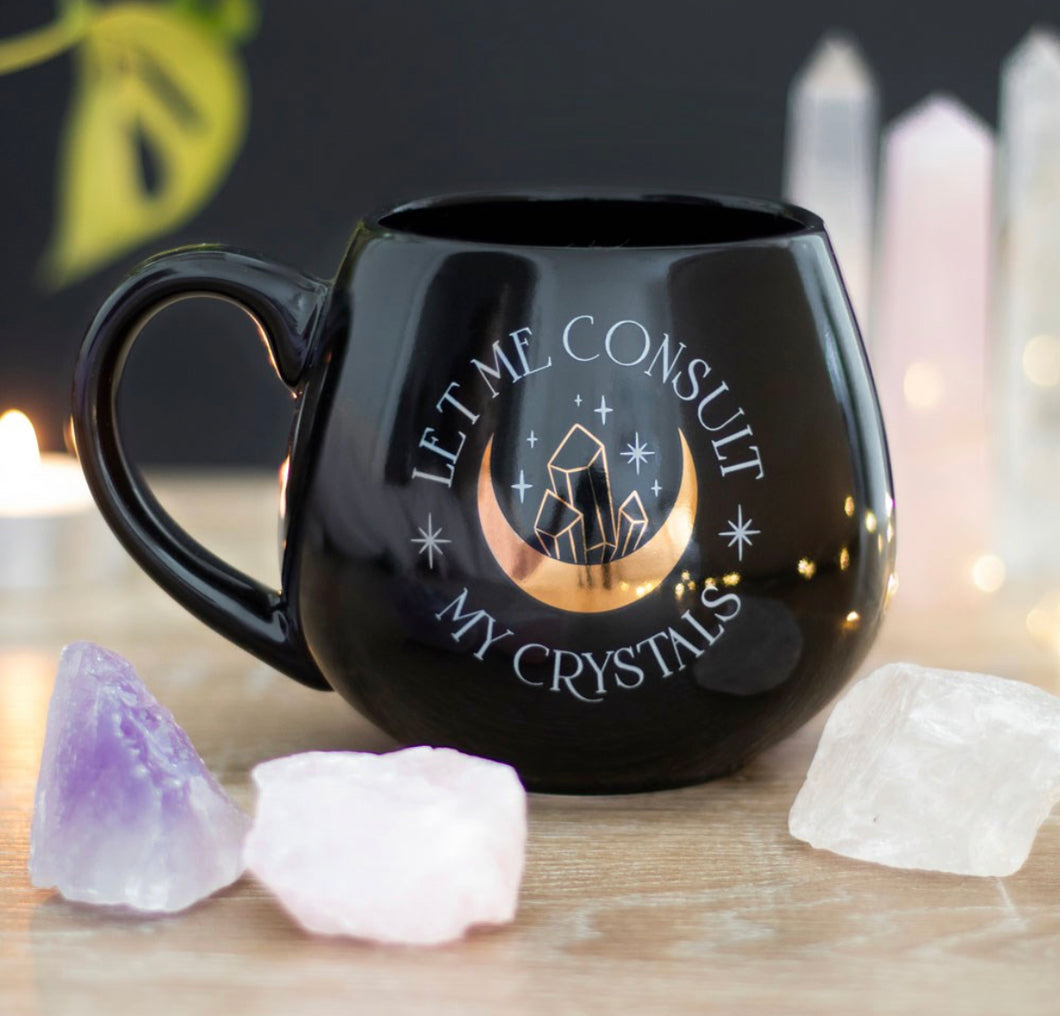 Mug - Ceramic  - Let Me Consult My Crystals - Rounded