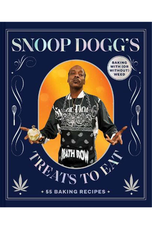 Snoop Doggs Treats to Eat: 55 Baking Recipes GBaking With (or Without) Weed